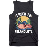 Axolotl Sleeping Pajamas I Need To Relaxalotl  Tank Top
