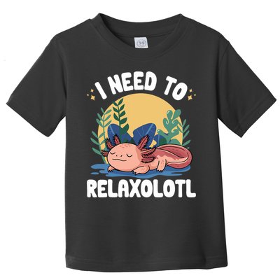 Axolotl Sleeping Pajamas I Need To Relaxalotl  Toddler T-Shirt