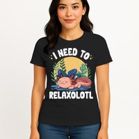 Axolotl Sleeping Pajamas I Need To Relaxalotl  Womens T-Shirt