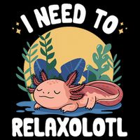 Axolotl Sleeping Pajamas I Need To Relaxalotl  Womens T-Shirt
