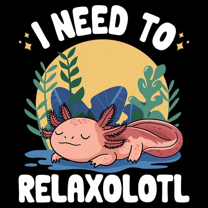 Axolotl Sleeping Pajamas I Need To Relaxalotl  Womens T-Shirt