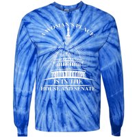 A S Place Is In The House And Senate Funny Gift Tie-Dye Long Sleeve Shirt