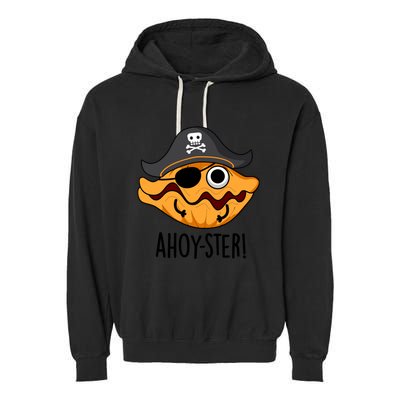 Ahoy Ster Pirate Funny Oyster Puns Garment-Dyed Fleece Hoodie