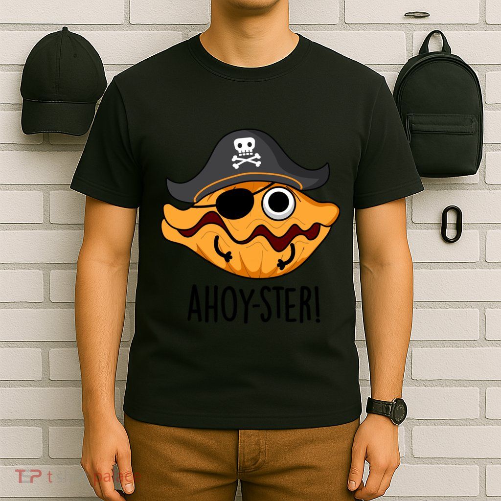 Ahoy Ster Pirate Funny Oyster Puns T-Shirt
