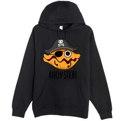 Ahoy Ster Pirate Funny Oyster Puns Premium Pullover Hoodie