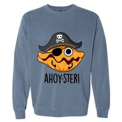 Ahoy Ster Pirate Funny Oyster Puns Garment-Dyed Sweatshirt
