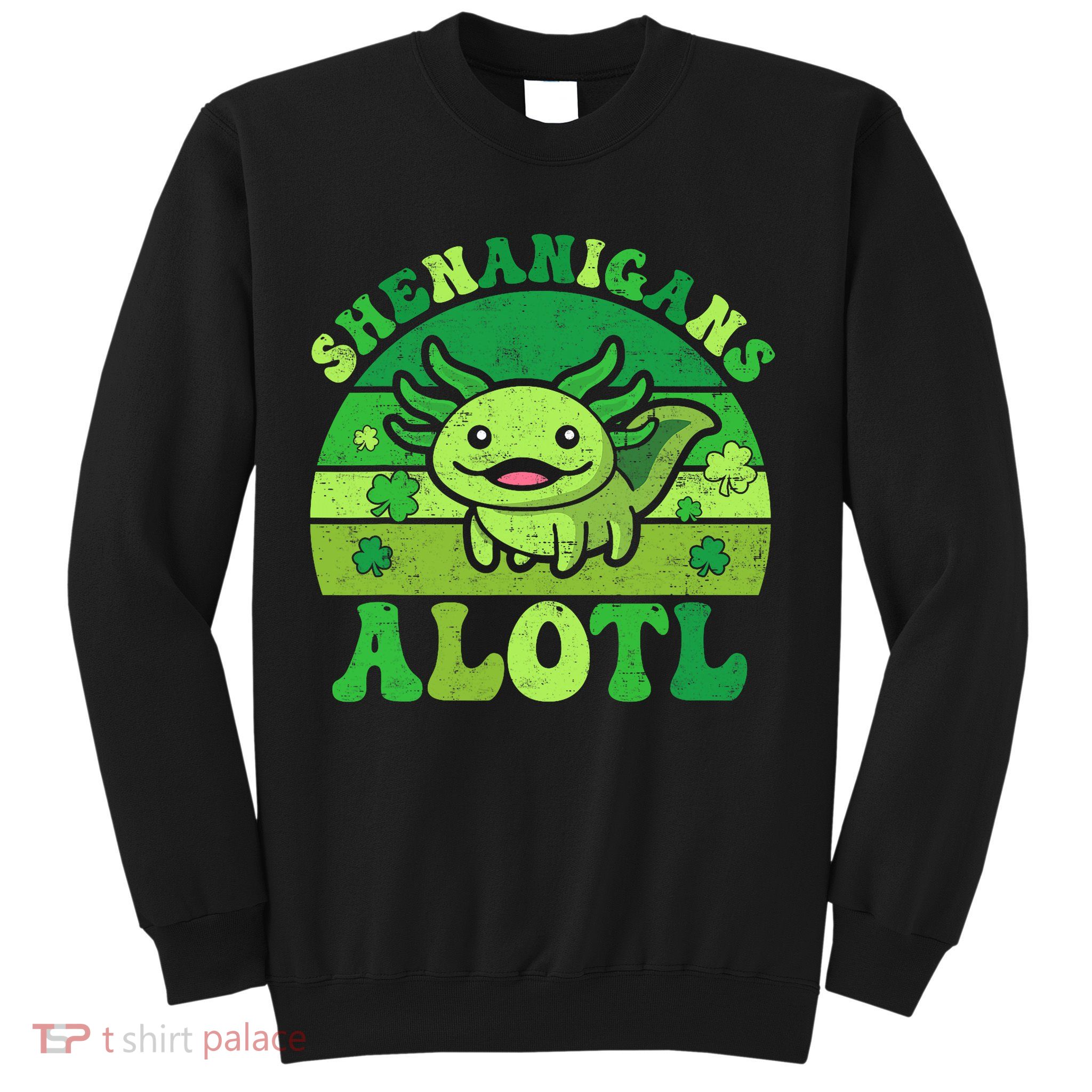 Axolotl St Patricks Day Alotl Shenanigans Sweatshirt