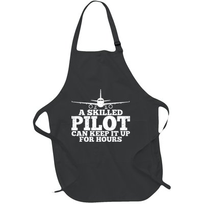 A Skilled Pilot Can Keep It Up For Hours Funny Aviation Full-Length Apron With Pockets