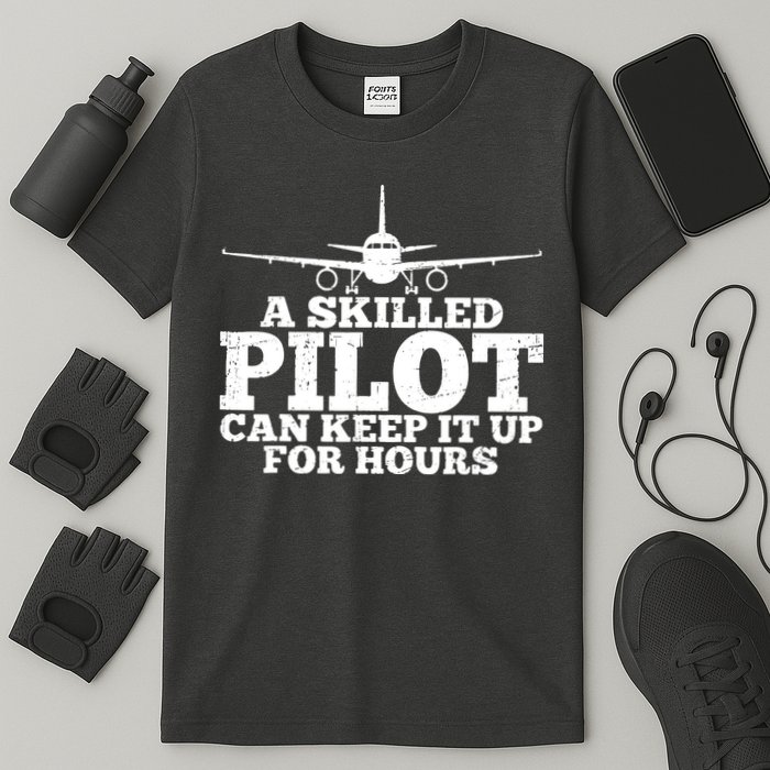 A Skilled Pilot Can Keep It Up For Hours Funny Aviation T-Shirt