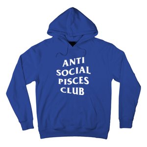 Anti Social Pisces Club Introvert Birth Sign Pisces Zodiac Cute Gift Hoodie