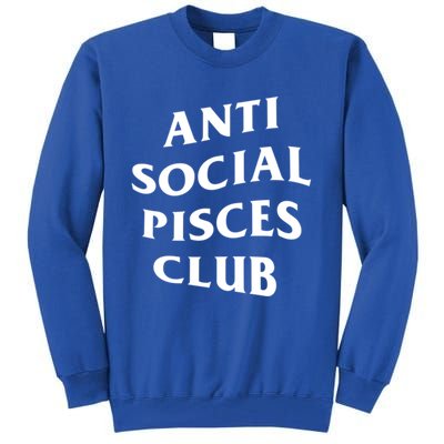 Anti Social Pisces Club Introvert Birth Sign Pisces Zodiac Cute Gift Tall Sweatshirt