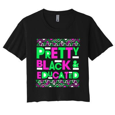 AKA Sorority Pretty Black Educated Black History Month Gift Women's Crop Top Tee