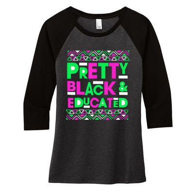 AKA Sorority Pretty Black Educated Black History Month Gift Women's Tri-Blend 3/4-Sleeve Raglan Shirt