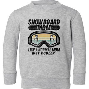 Apres Ski Party Clothes Mountain Snowboarder Snowboard Mom Funny Gift Toddler Sweatshirt