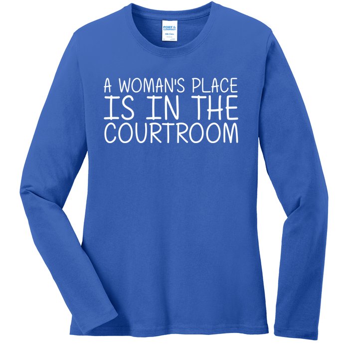 A 'S Place Is In The Courtroom Funny Lawyer Gift Idea Cool Gift Ladies Long Sleeve Shirt