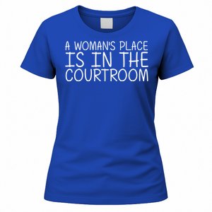 A 'S Place Is In The Courtroom Funny Lawyer Gift Idea Cool Gift Women's T-Shirt