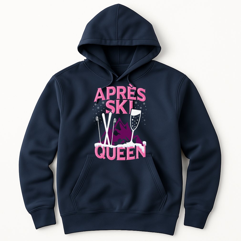 Apres Ski Queen Skiing Winter Sports Funny Party Hoodie