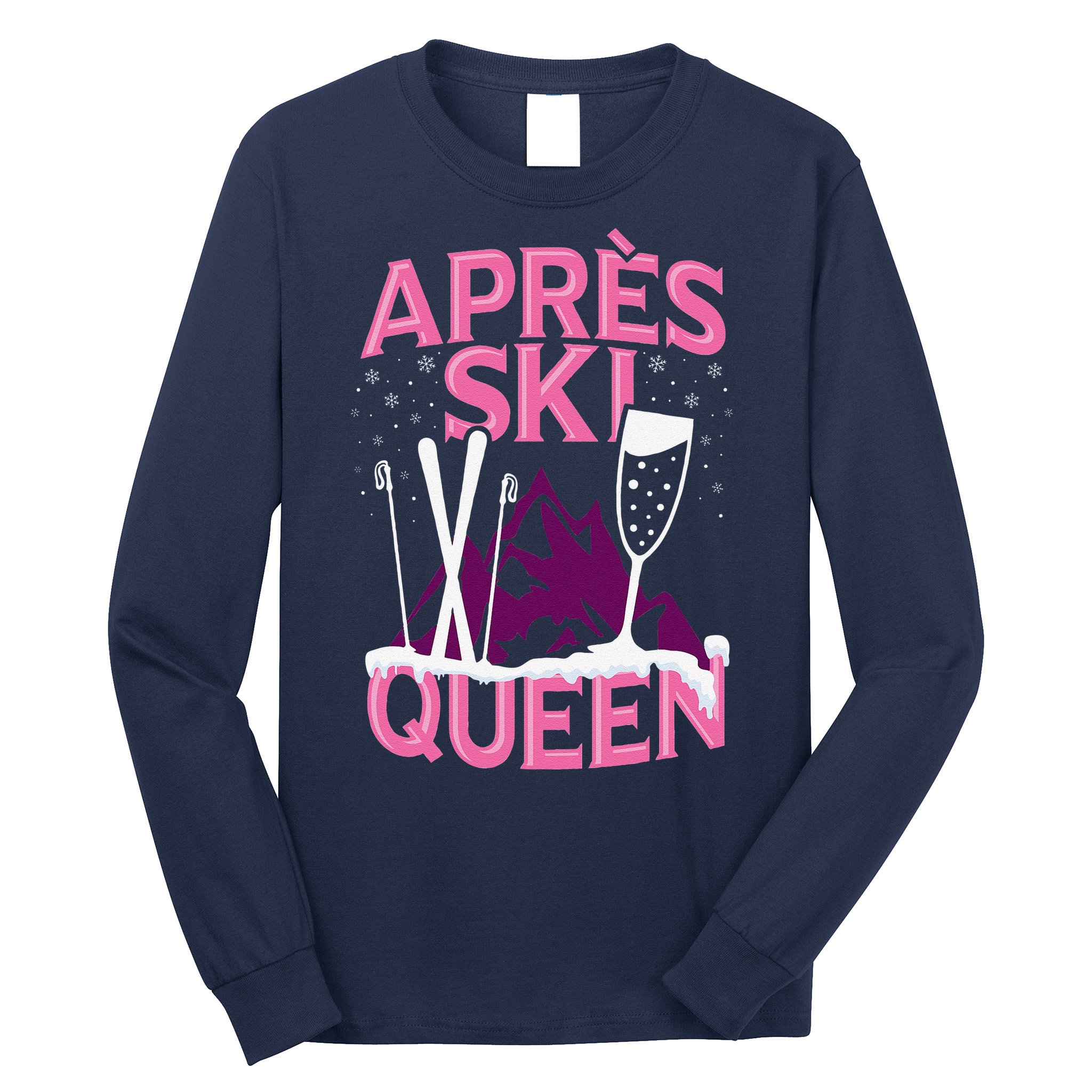 Apres Ski Queen Skiing Winter Sports Funny Party Long Sleeve Shirt