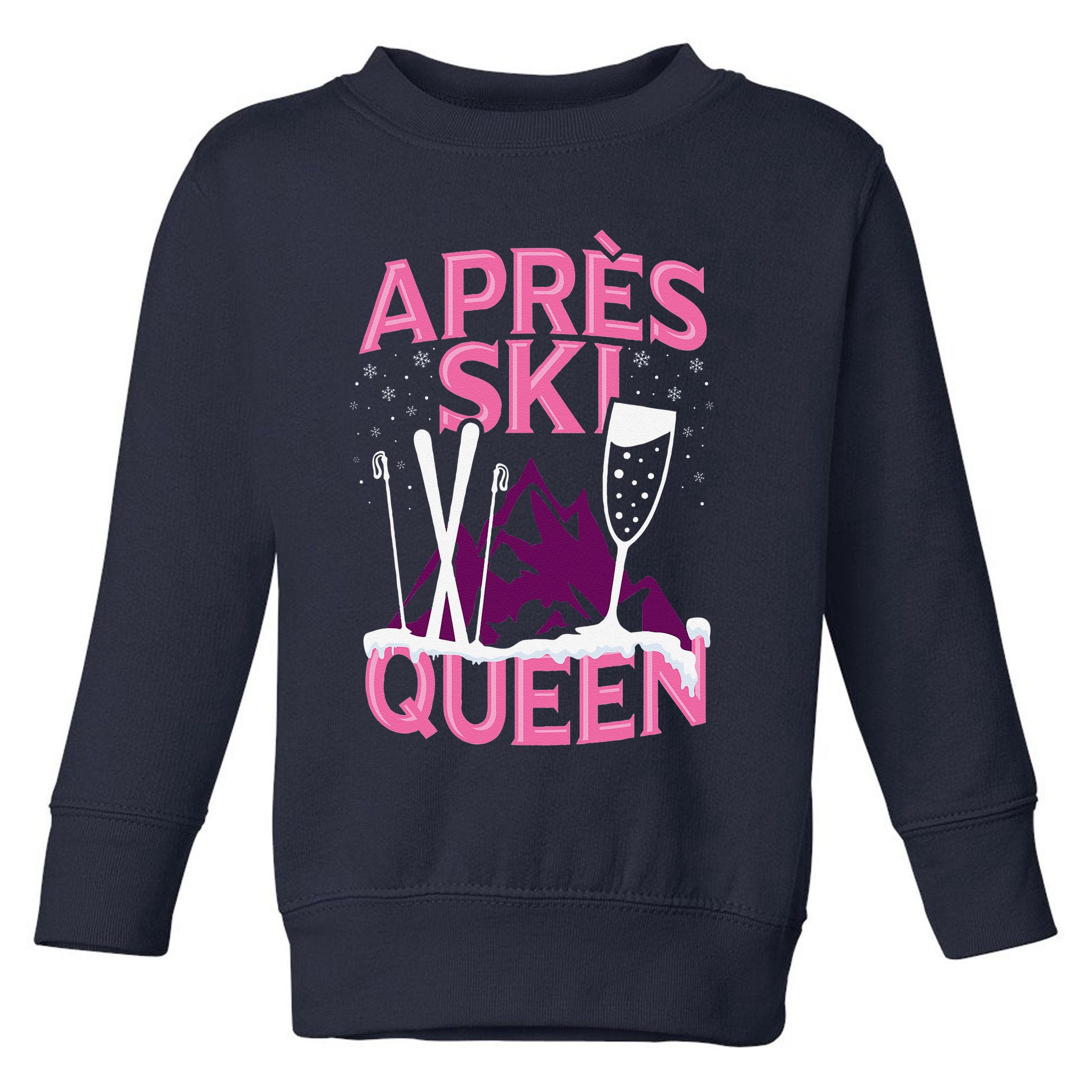 Apres Ski Queen Skiing Winter Sports Funny Party Toddler Sweatshirt