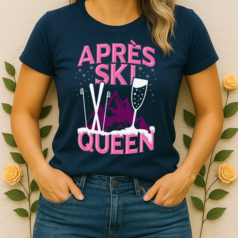 Apres Ski Queen Skiing Winter Sports Funny Party Womens T-Shirt