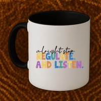 Alright Stop Regulate And Listen School Teacher Mug