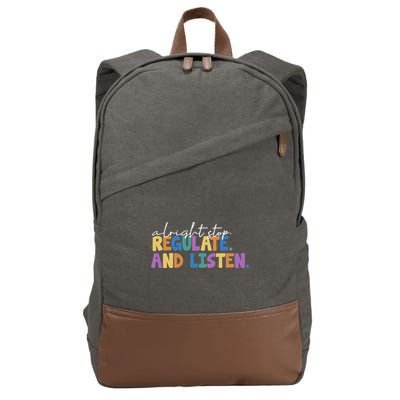 Alright Stop Regulate And Listen School Teacher Cotton Canvas Backpack
