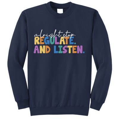 Alright Stop Regulate And Listen School Teacher Sweatshirt