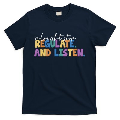 Alright Stop Regulate And Listen School Teacher T-Shirt