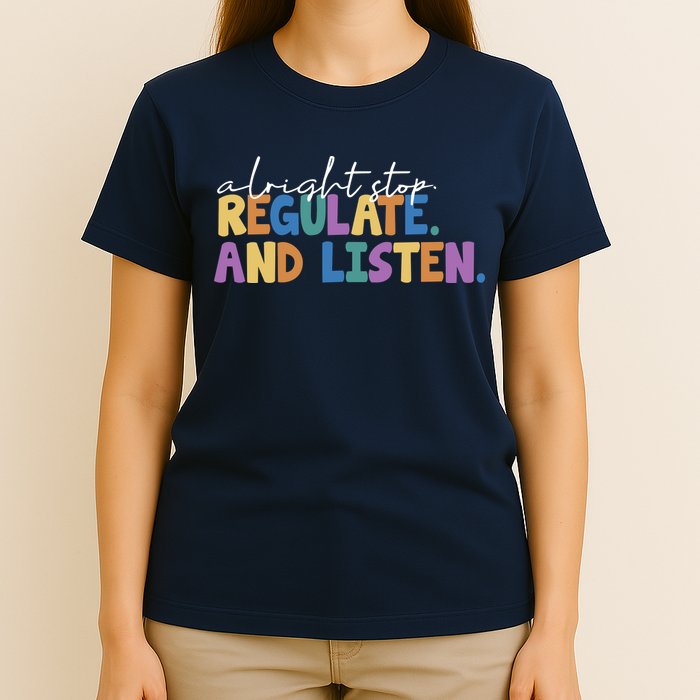 Alright Stop Regulate And Listen School Teacher T-Shirt