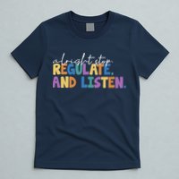 Alright Stop Regulate And Listen School Teacher T-Shirt