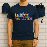 Alright Stop Regulate And Listen School Teacher T-Shirt
