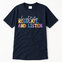 Alright Stop Regulate And Listen School Teacher Tall T-Shirt