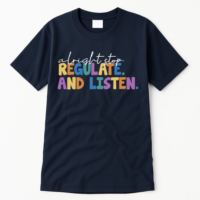 Alright Stop Regulate And Listen School Teacher Tall T-Shirt
