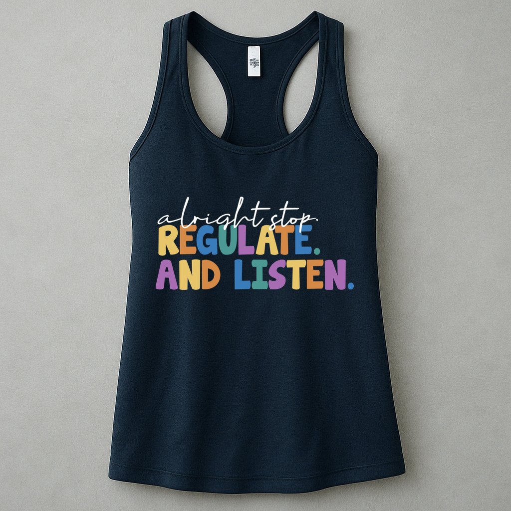 Alright Stop Regulate And Listen School Teacher Womens Tank Top
