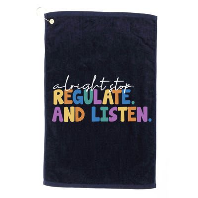 Alright Stop Regulate And Listen School Teacher Golf Towel