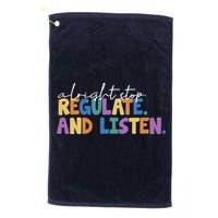Alright Stop Regulate And Listen School Teacher Golf Towel