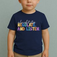 Alright Stop Regulate And Listen School Teacher Toddler T-Shirt