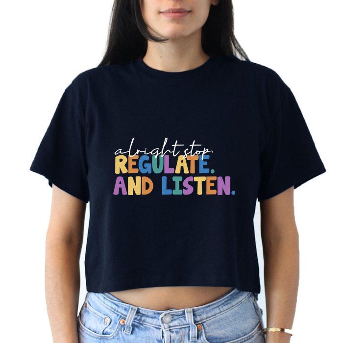 Alright Stop Regulate And Listen School Teacher Crop Top