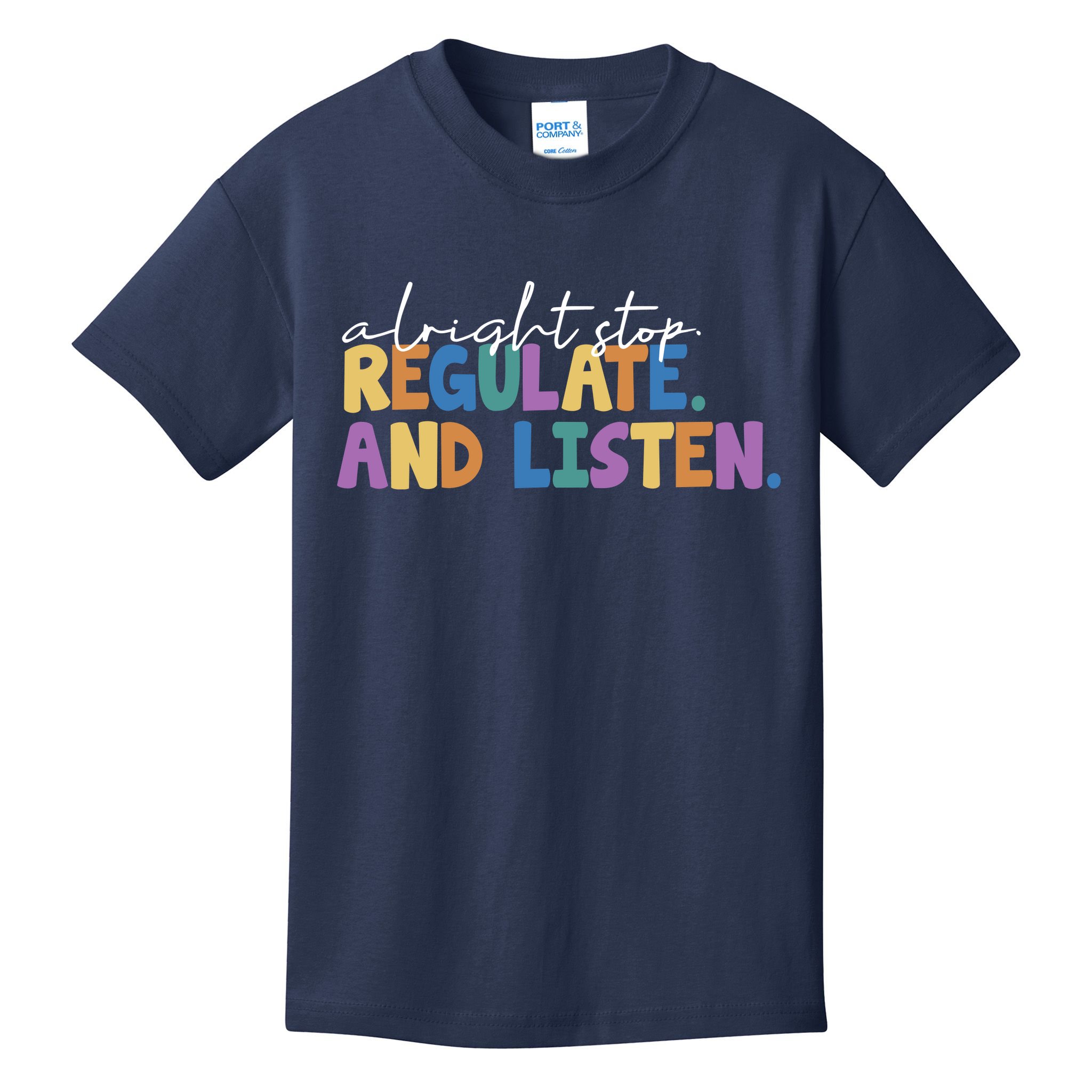 Alright Stop Regulate And Listen School Teacher Kids T-Shirt