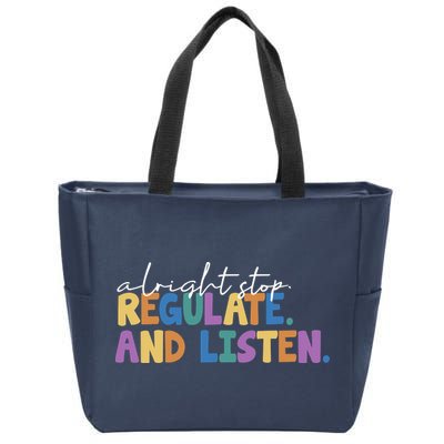Alright Stop Regulate And Listen School Teacher Zip Tote Bag