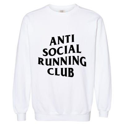 Anti Social Running Club Funny Introvert Runner Gift Garment-Dyed Sweatshirt