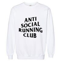 Anti Social Running Club Funny Introvert Runner Gift Garment-Dyed Sweatshirt