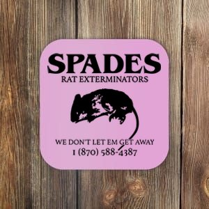 Aciano Spades Rat Exterminators We DonT Let Em Get Away Coaster