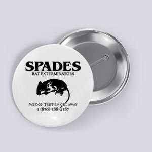 Aciano Spades Rat Exterminators We DonT Let Em Get Away Button