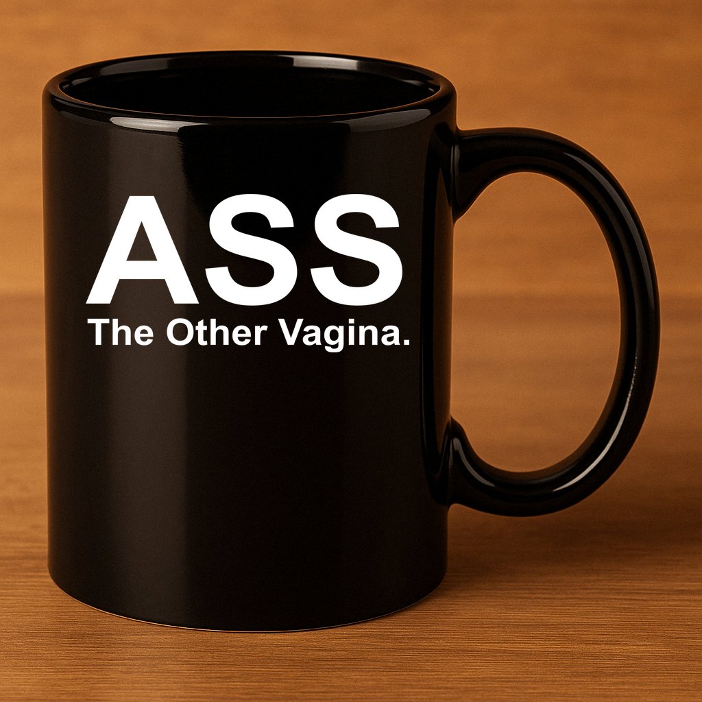 Ass The Other Vagina 11oz C Handle Ceramic Mug
