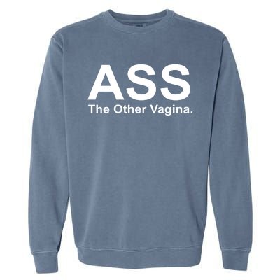 Ass The Other Vagina Garment-Dyed Sweatshirt