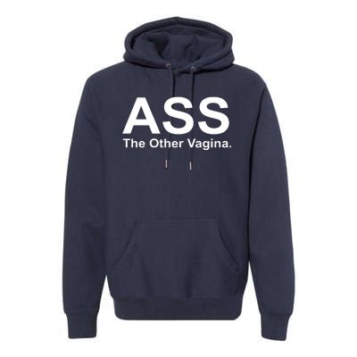 Ass The Other Vagina Premium Hoodie