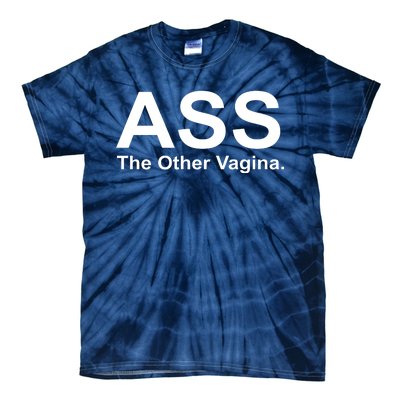 Ass The Other Vagina Tie-Dye T-Shirt