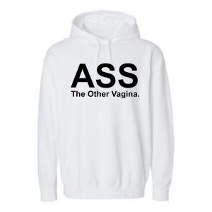 Ass The Other Vagina Garment-Dyed Fleece Hoodie