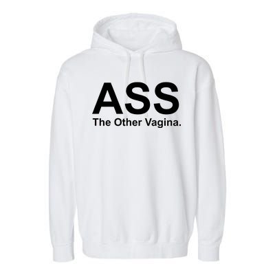 Ass The Other Vagina Garment-Dyed Fleece Hoodie